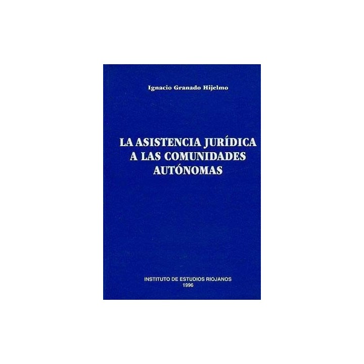 LA ASISTENCIA JURÍDICA A LAS COMUNIDADES AUTÓNOMAS.